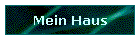Mein Haus